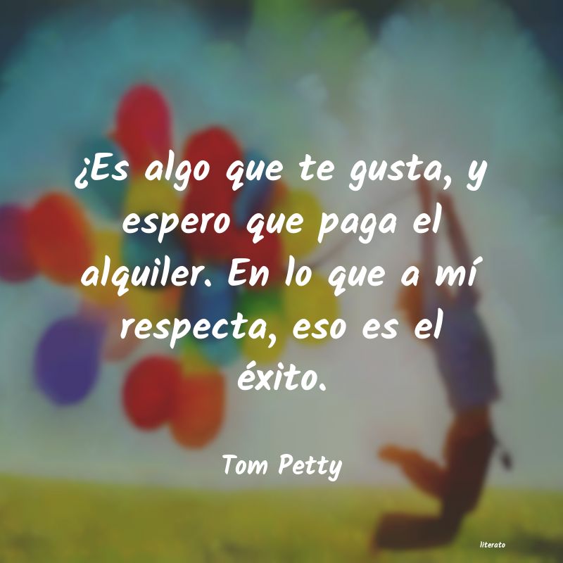 Frases de Tom Petty