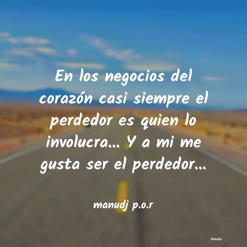 Frases de manudj p.o.r