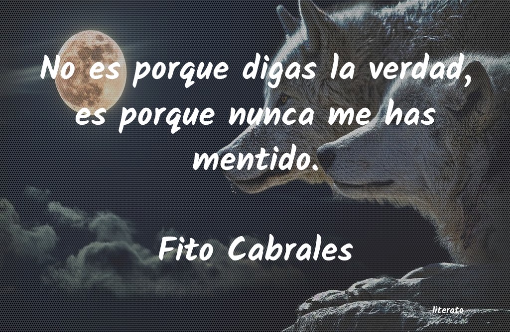 Frases de Fito Cabrales