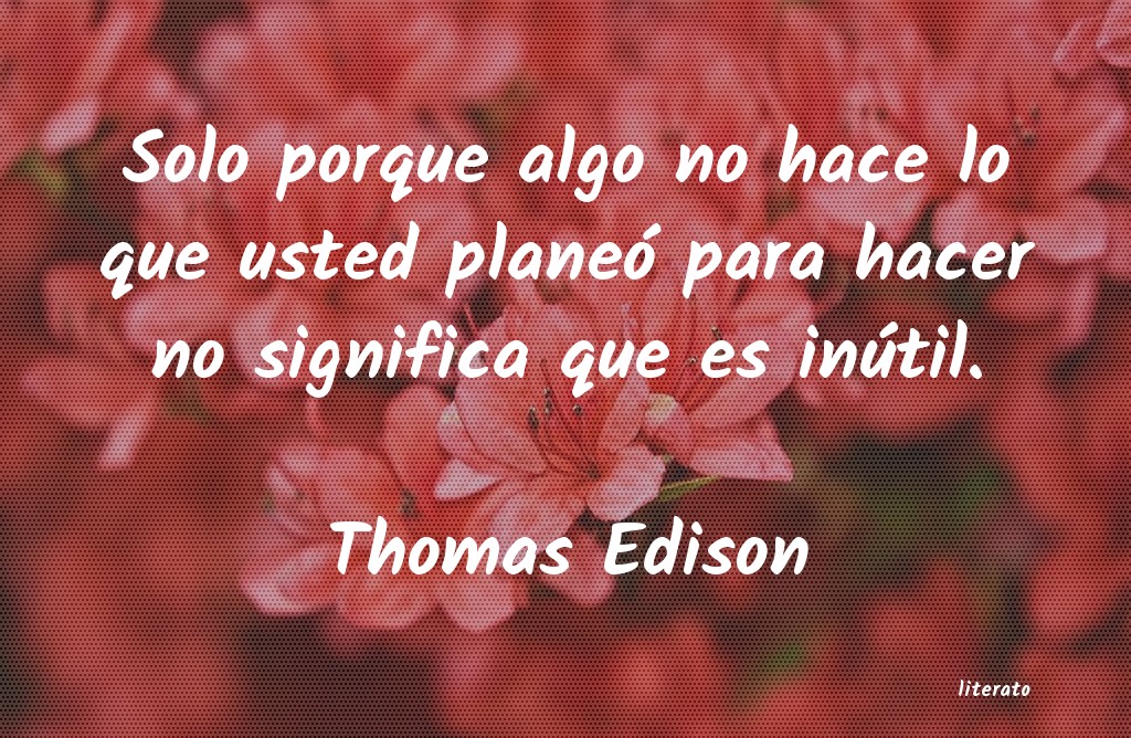 Frases de Thomas Edison