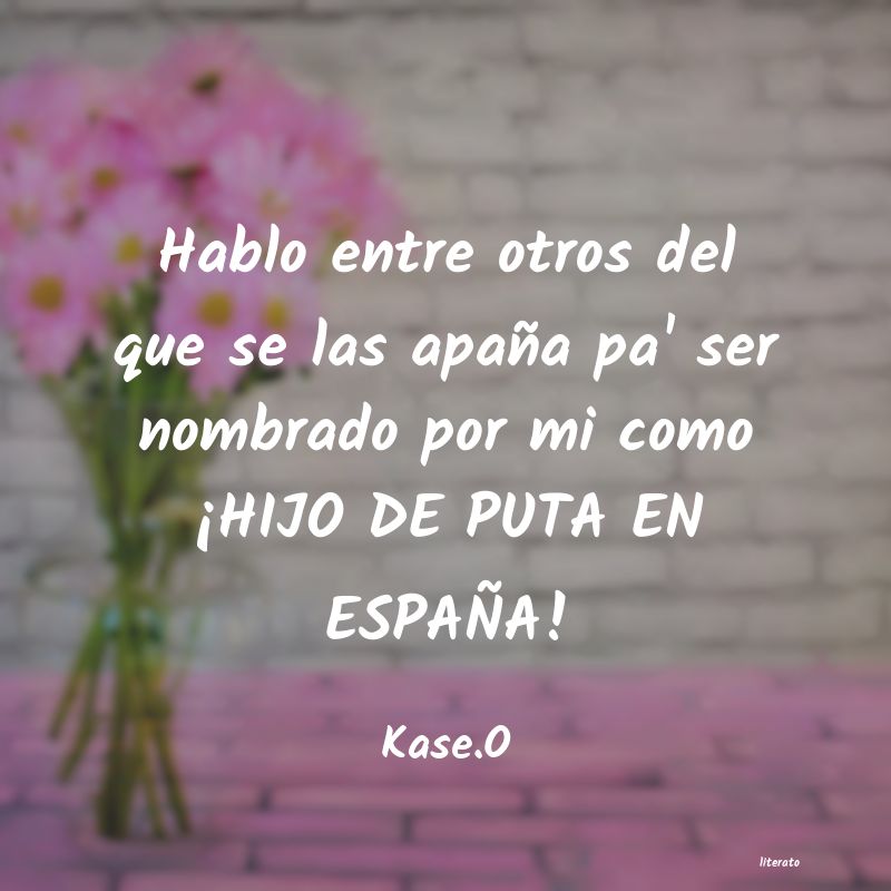 frases de Kase.O