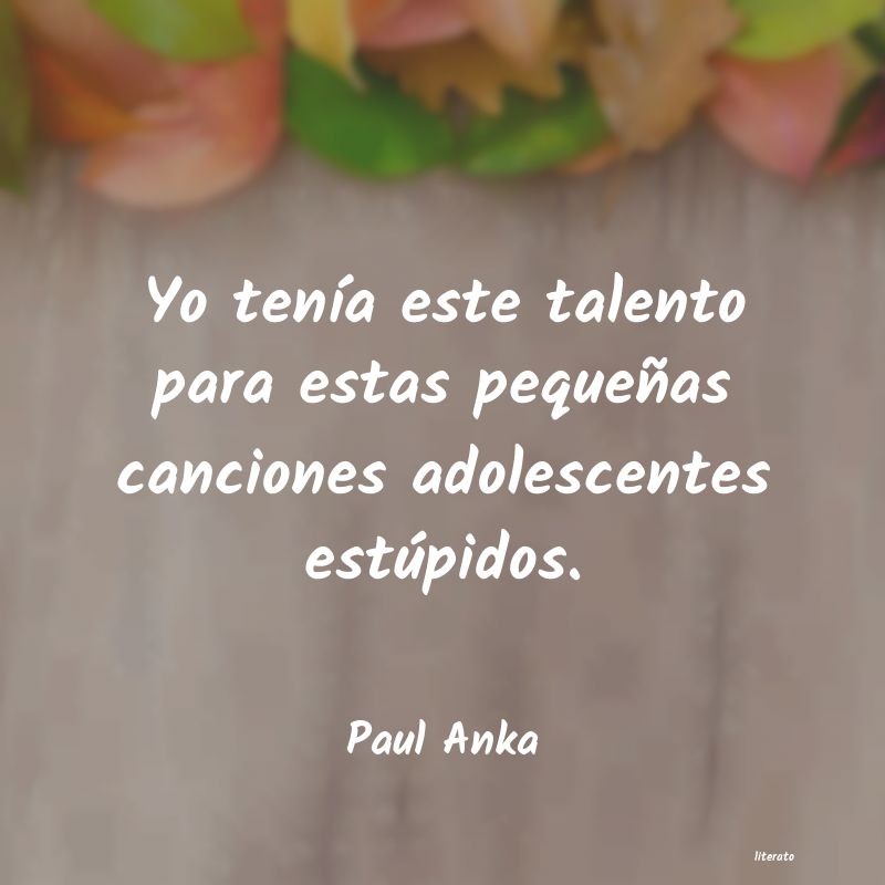 frases de Paul Anka
