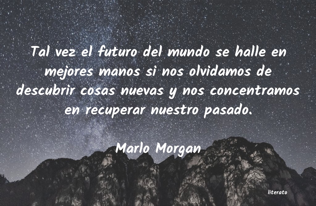Frases de Marlo Morgan
