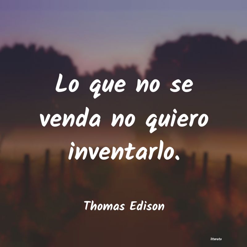 Frases de Thomas Edison