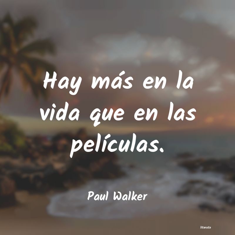 Frases de Paul Walker