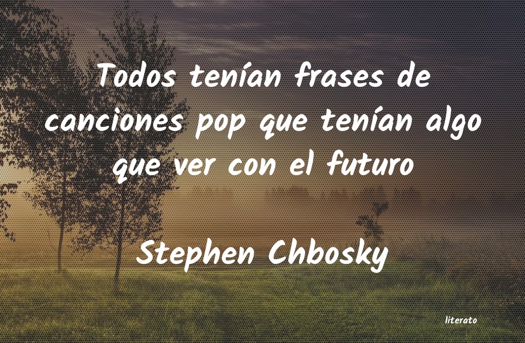 frases de Stephen Chbosky
