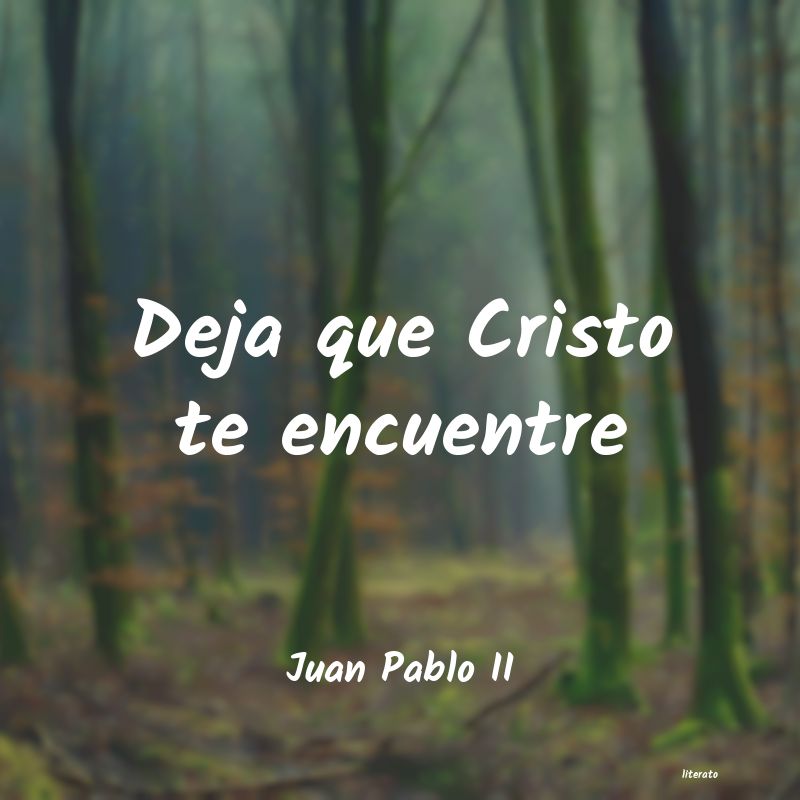 Frases de Juan Pablo II