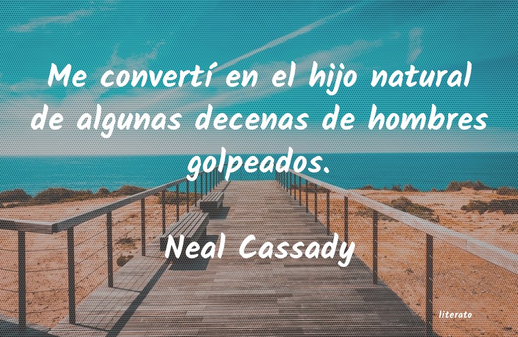 Frases de Neal Cassady