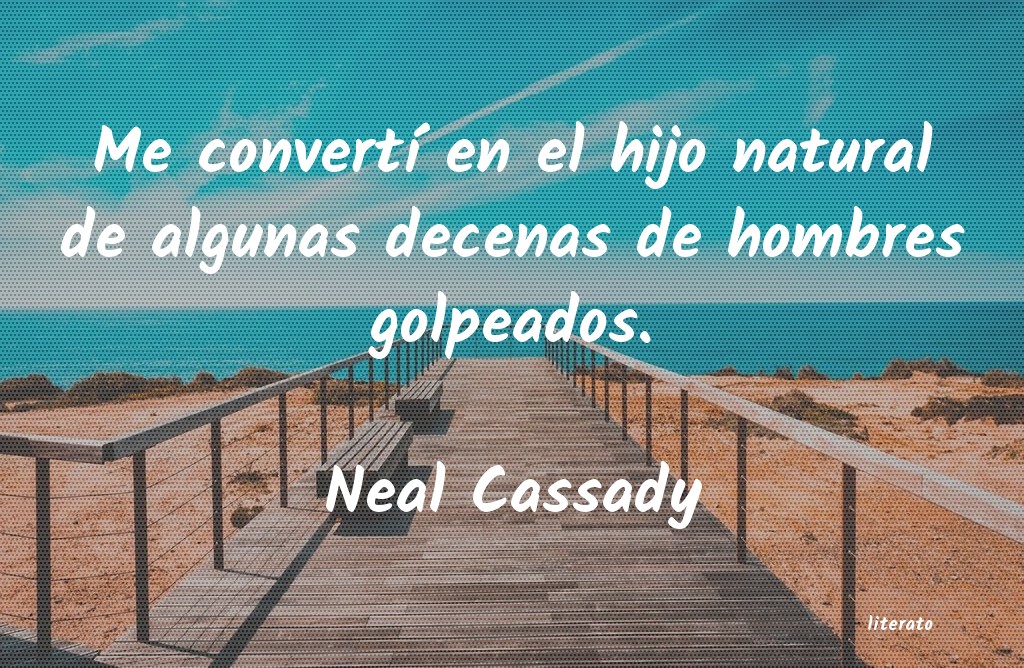 frases de Neal Cassady
