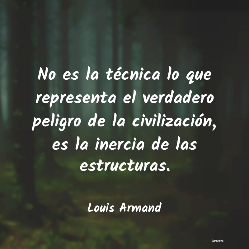 frases de Louis Armand