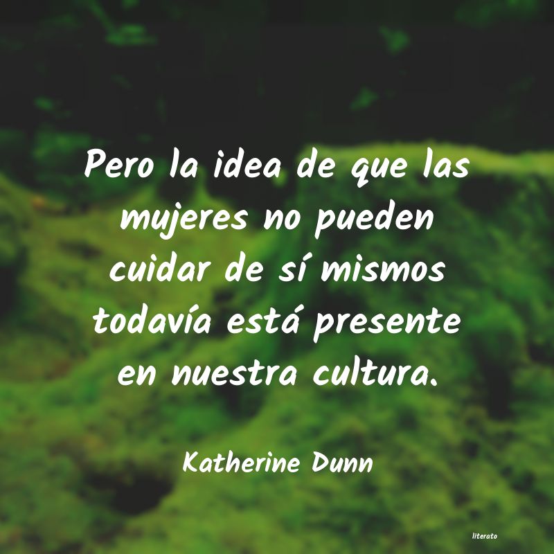 frases de Katherine Dunn