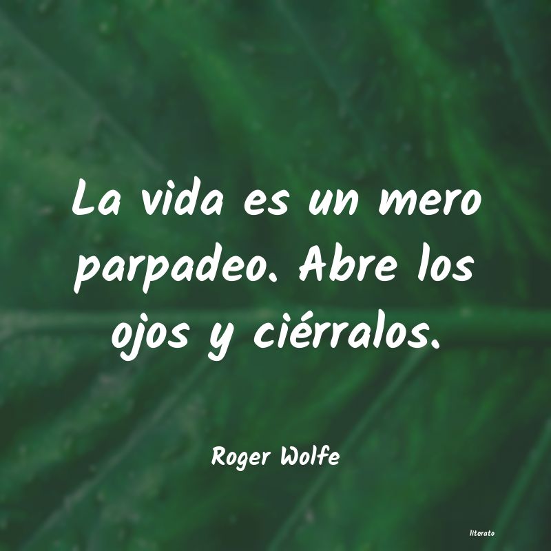 frases de Roger Wolfe