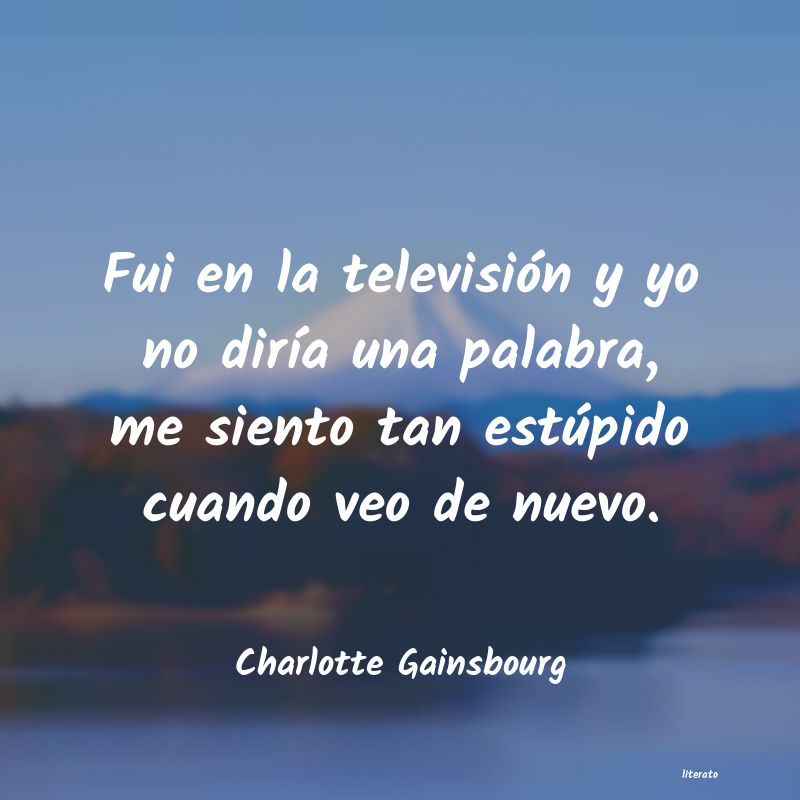 Frases de Charlotte Gainsbourg