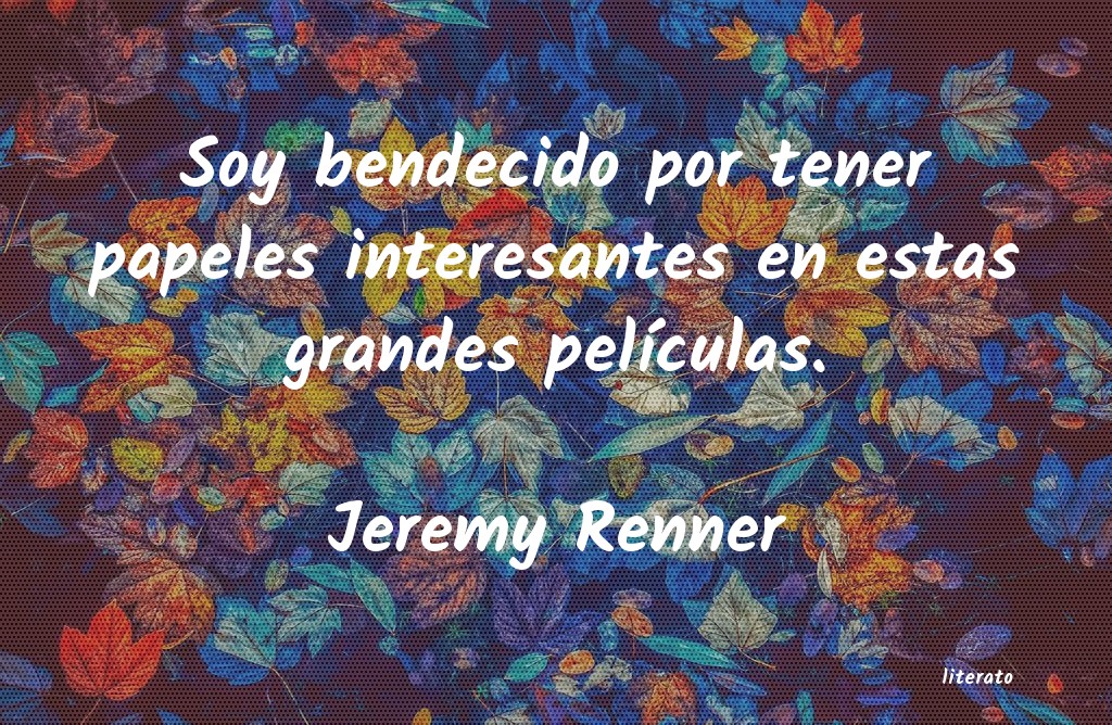 Frases de Jeremy Renner