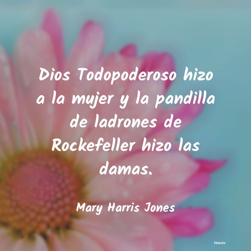 Frases de Mary Harris Jones