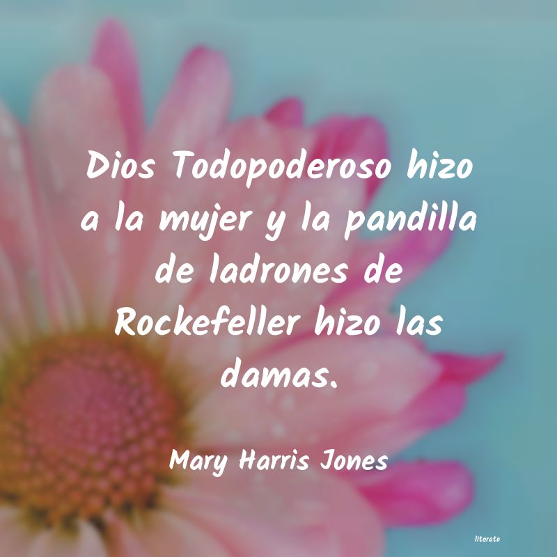 frases de Mary Harris Jones