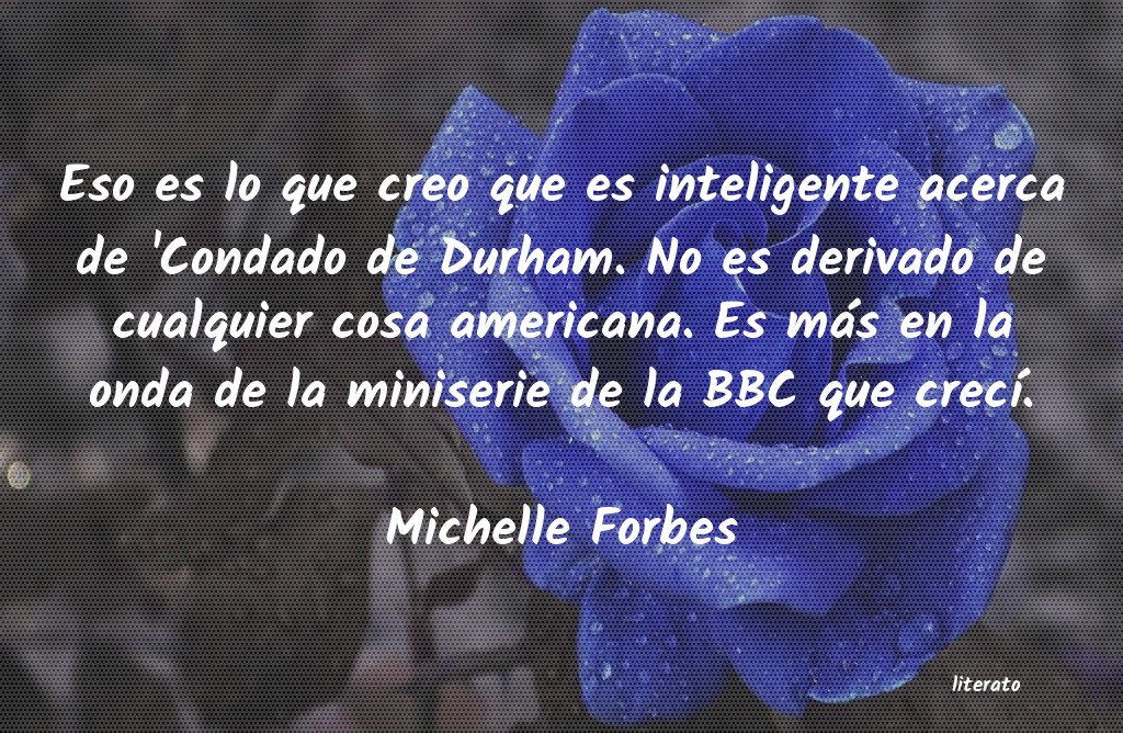 frases de Michelle Forbes