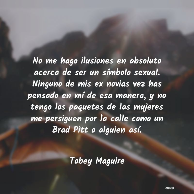 Frases de Tobey Maguire