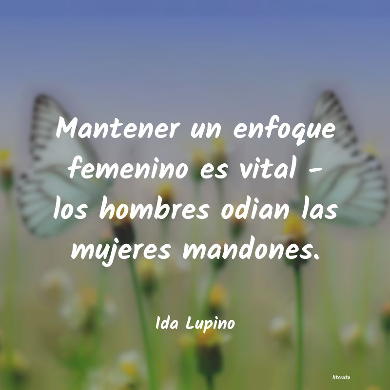 Frases de Ida Lupino