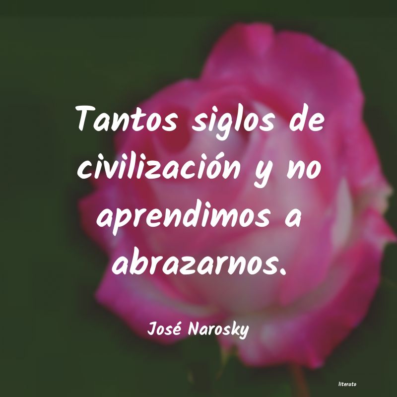 Frases de José Narosky