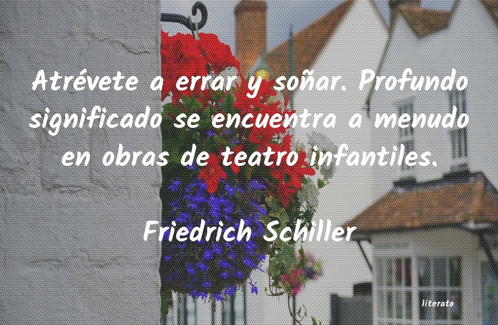 Frases de Friedrich Schiller