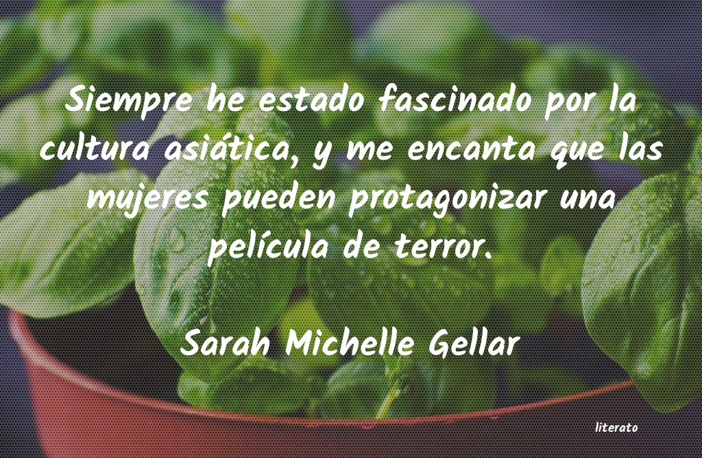 Frases de Sarah Michelle Gellar