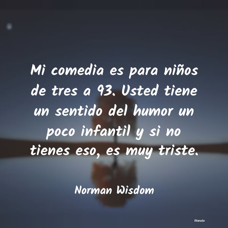 Frases de Norman Wisdom