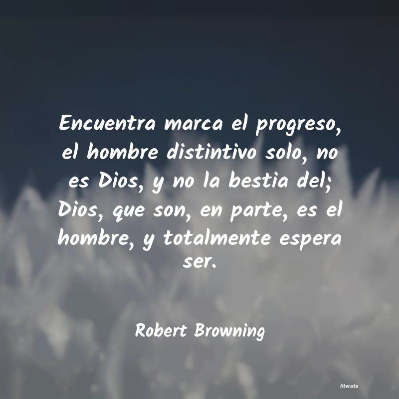 Frases de Robert Browning