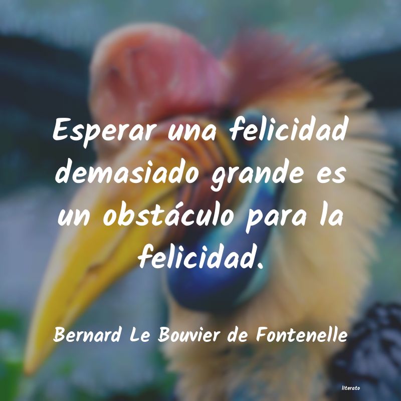 frases de Bernard Le Bouvier de Fontenelle