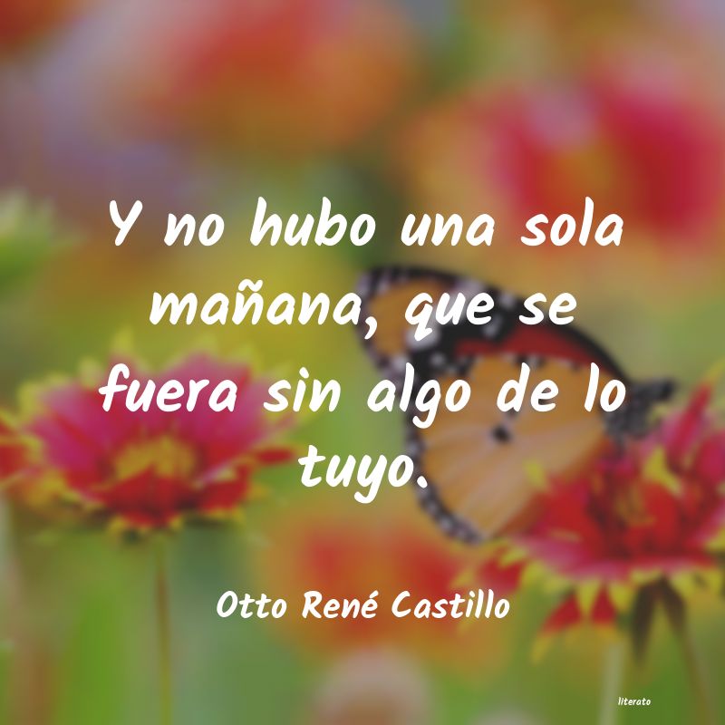 frases de Otto René Castillo