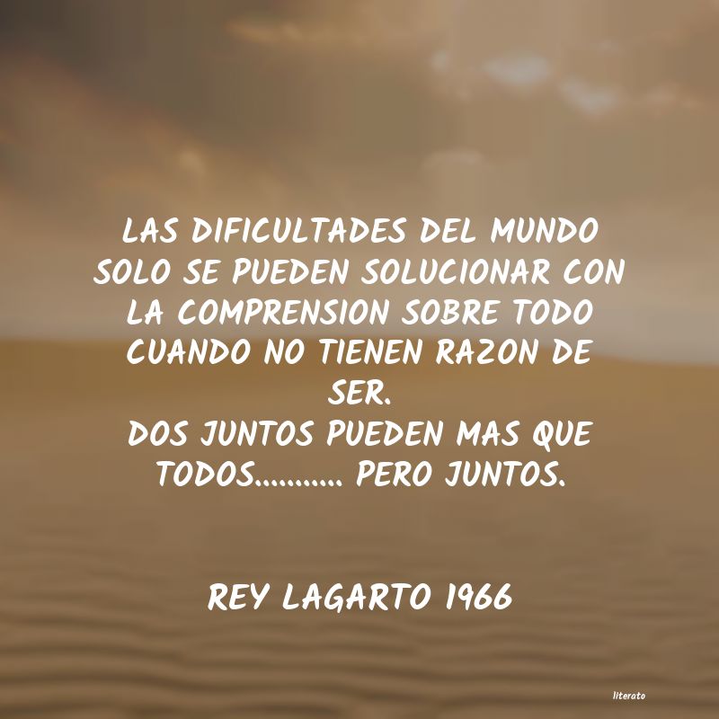 Frases de REY LAGARTO 1966