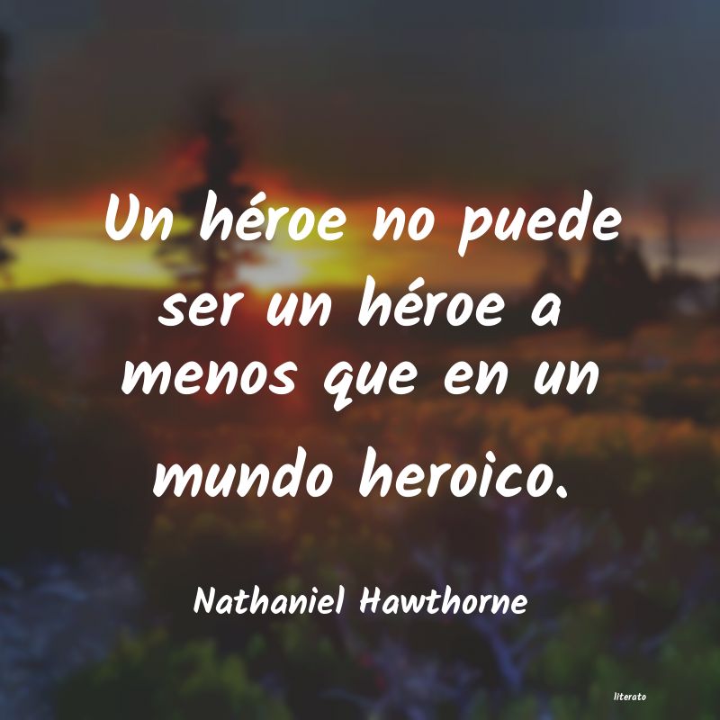 Frases de Nathaniel Hawthorne