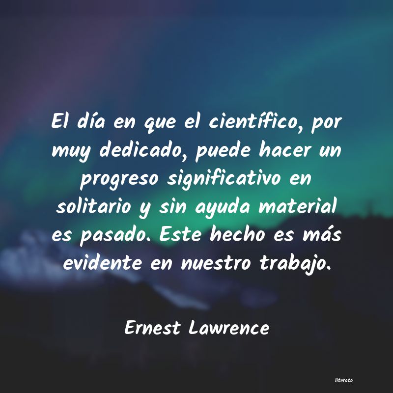 Frases de Ernest Lawrence
