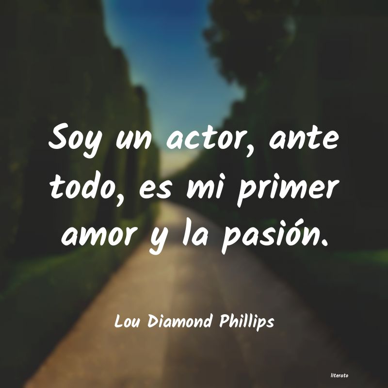 Frases de Lou Diamond Phillips