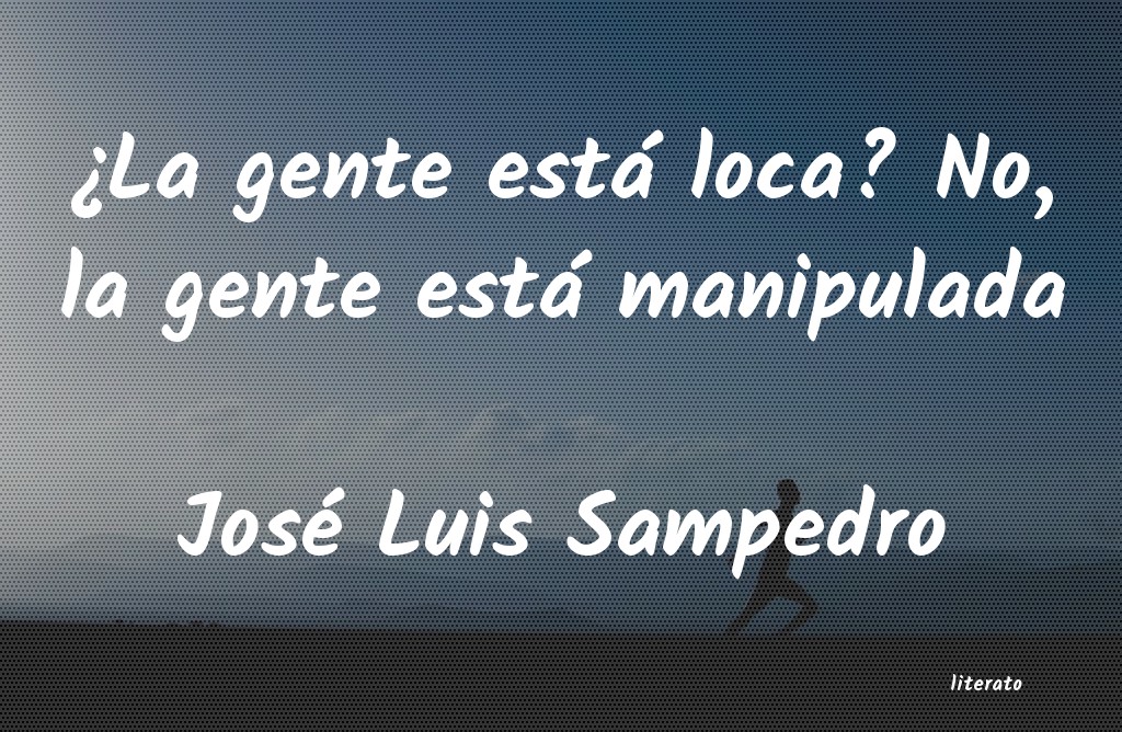 frases de José Luis Sampedro