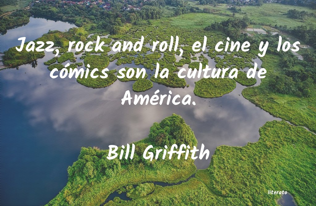 Frases de Bill Griffith