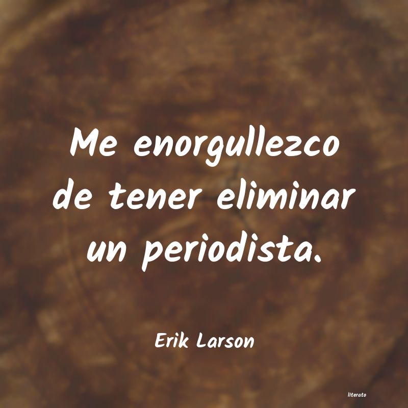 frases de Erik Larson