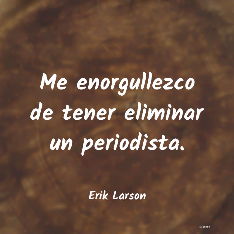 Frases de Erik Larson