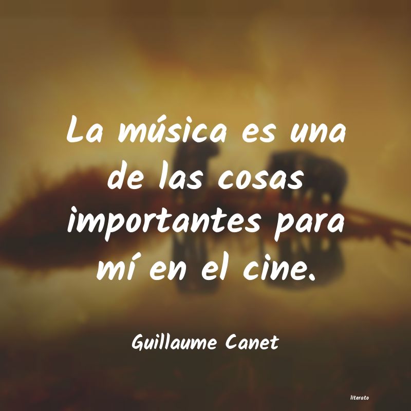 frases de Guillaume Canet