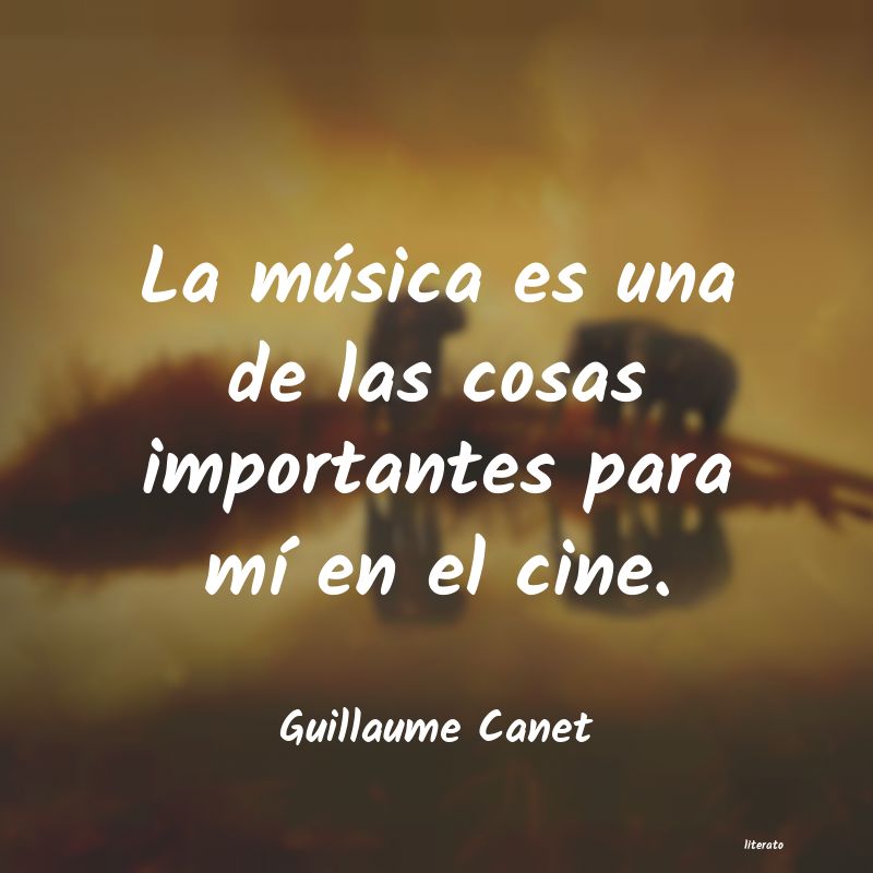 Frases de Guillaume Canet