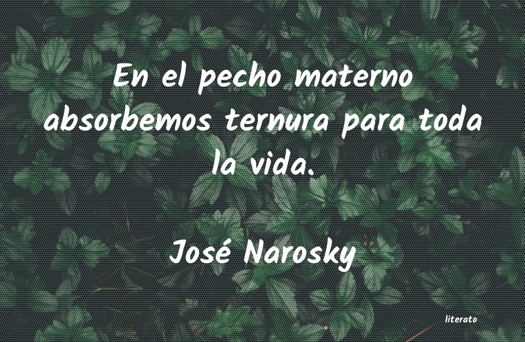 Frases de José Narosky