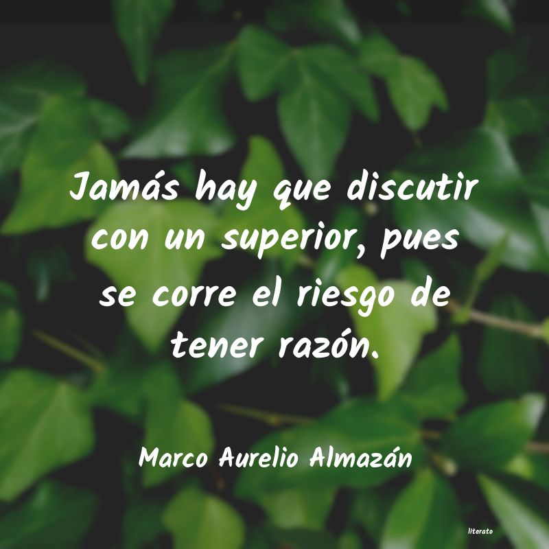 frases de Marco Aurelio Almazán