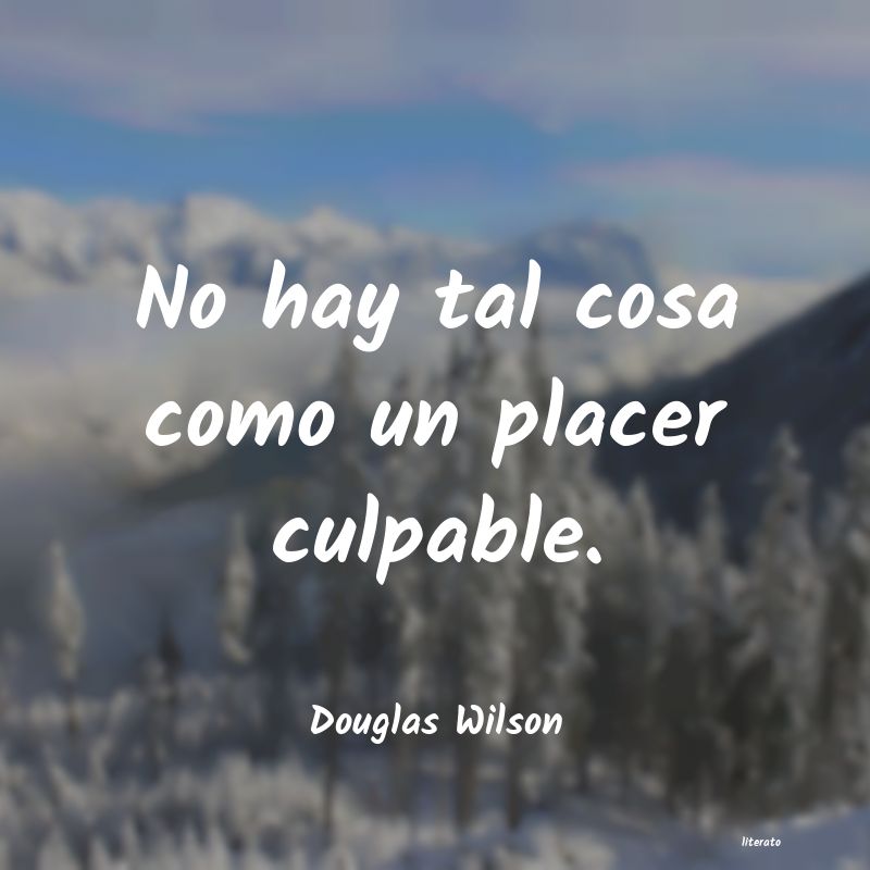 Frases de Douglas Wilson