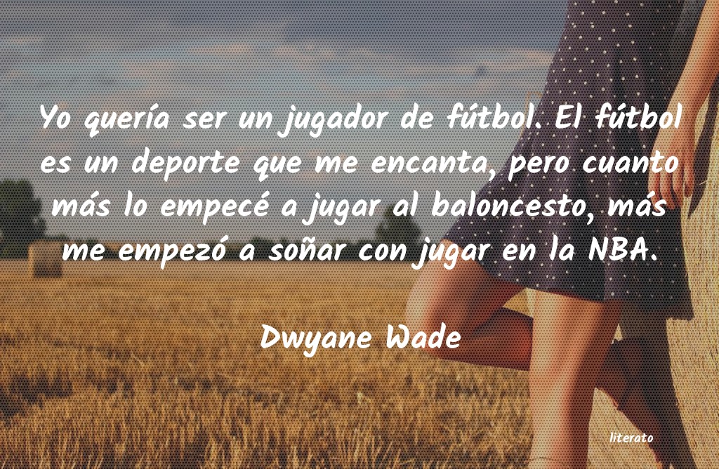 Frases de Dwyane Wade