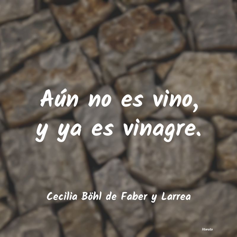 frases de Cecilia Böhl de Faber y Larrea