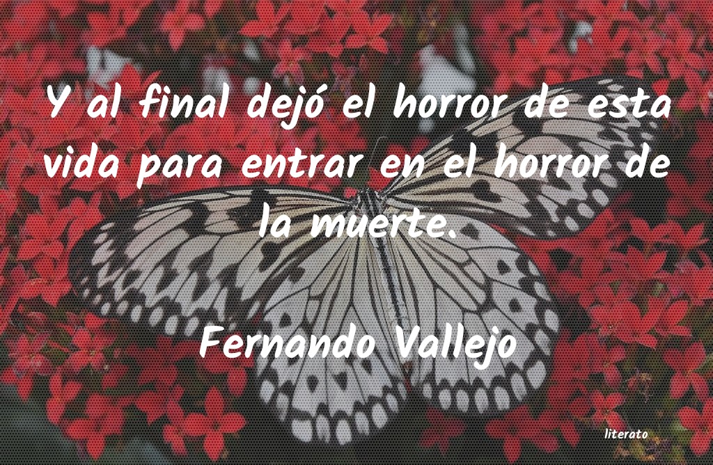 Frases de Fernando Vallejo