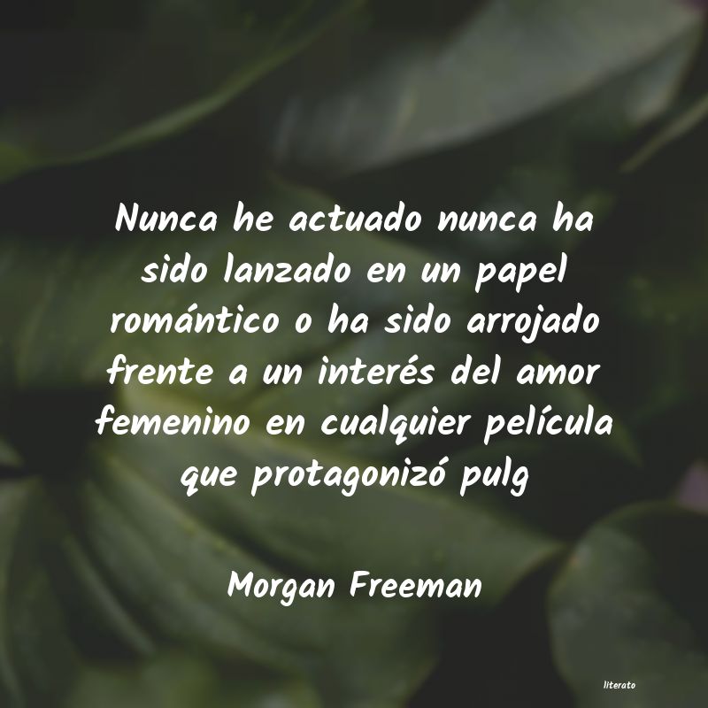 Frases de Morgan Freeman