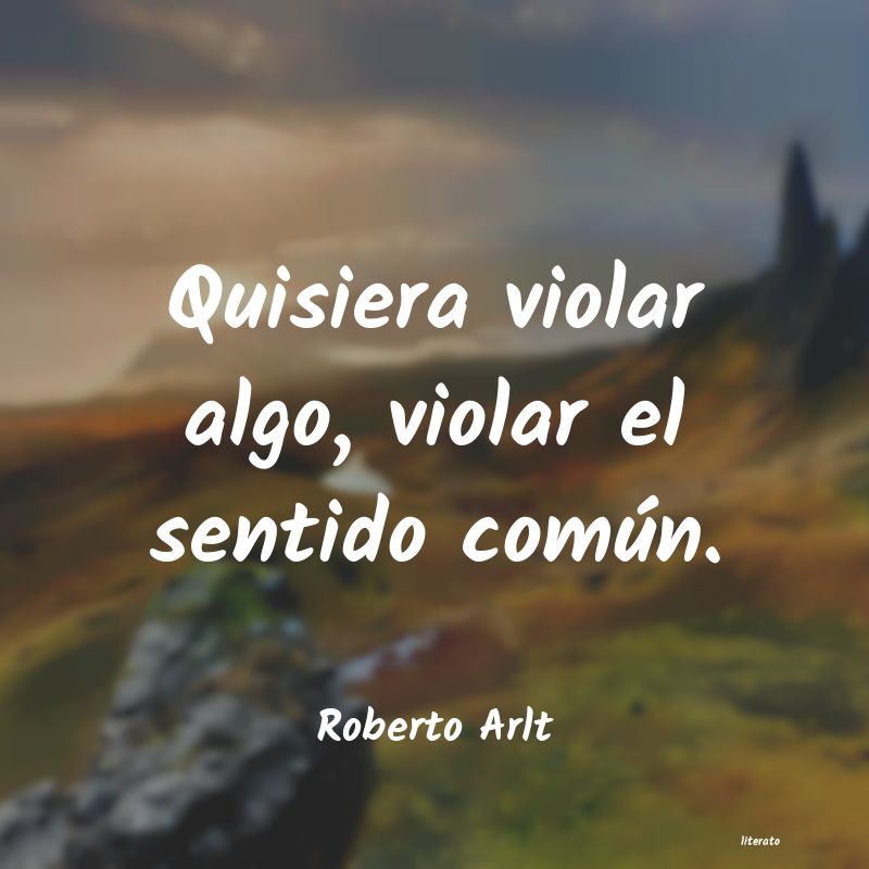 frases de Roberto Arlt