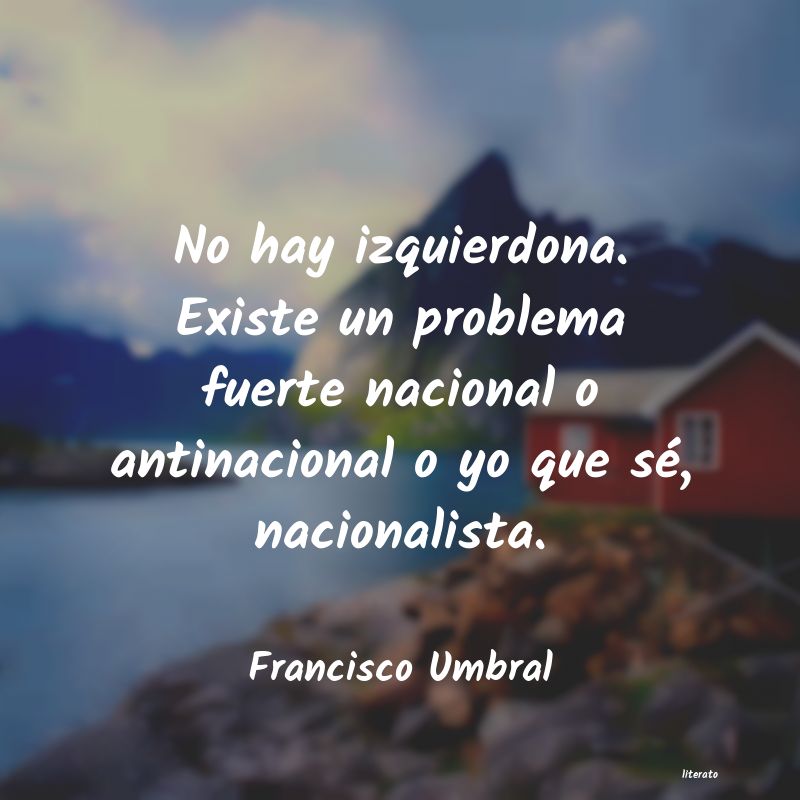 frases de Francisco Umbral