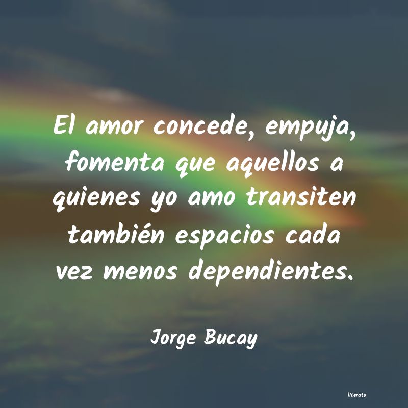 Frases de amor de jorge bucay - Literato